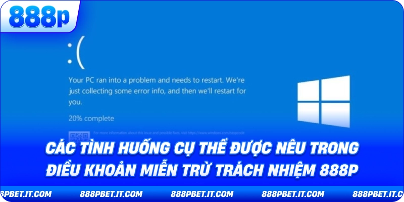 Các Tình Huống Cụ Thể Được Nêu Trong Điều Khoản Miễn Trừ Trách Nhiệm 888P