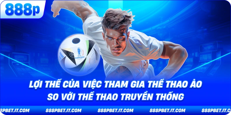 Lợi Thế Của Việc Tham Gia Thể Thao Ảo So Với Thể Thao Truyền Thống